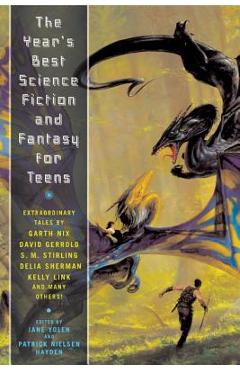 Coperta cărții 'The Year's Best Science Fiction and Fantasy for Teens: First Annual Collection - Patrick Nielsen Hayden'