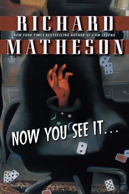 Now You See It . . . - Richard Matheson