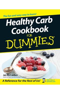 Poza produsului Healthy Carb Cookbook for Dummies - Jan Mccracken