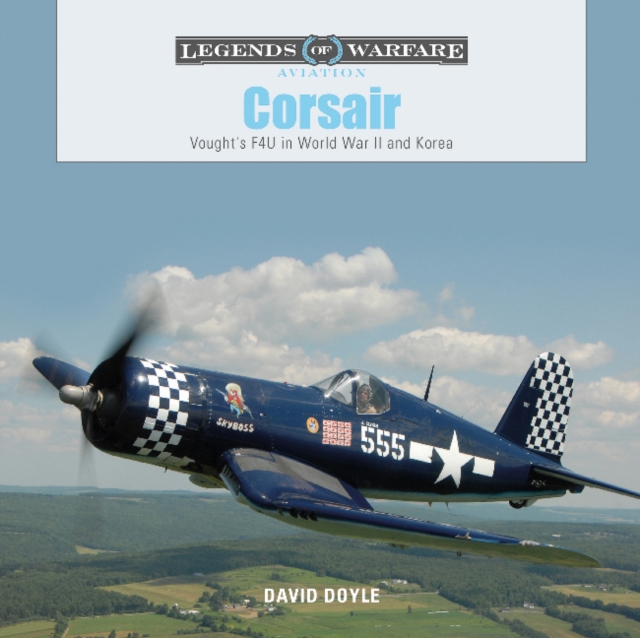 Corsair: Vought's F4U in World War II and Korea - David Doyle