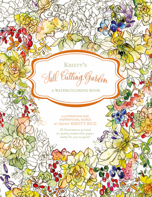 Kristy's Fall Cutting Garden: A Watercoloring Book - Kristy Rice