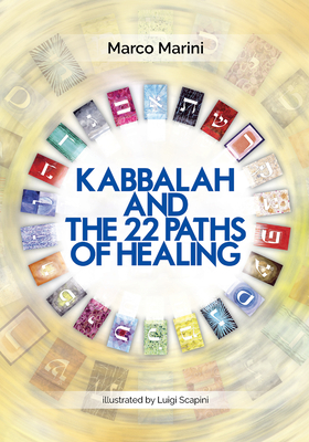 Coperta cărții 'Kabbalah and the 22 Paths of Healing - Marco Marini'