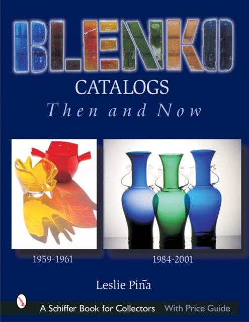 Blenko Catalogs Then & Now: 1959-1961, 1984-2001 - Leslie Piña