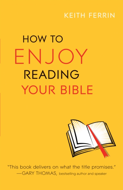 How to Enjoy Reading Your Bible - Keith Ferrin