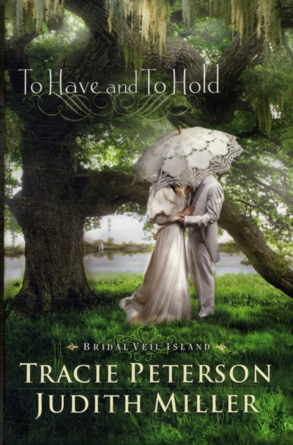 To Have and To Hold - Tracie Peterson