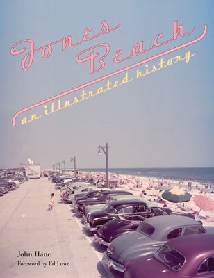 Coperta cărții 'Jones Beach: An Illustrated History - John Hanc'