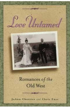 Coperta cărții 'Love Untamed: Romances of the Old West - Joann Chartier'