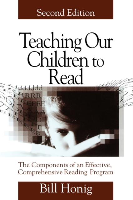 Teaching Our Children to Read: The Components of an Effective, Comprehensive Reading Program - Honig