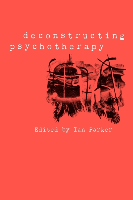 Deconstructing Psychotherapy - Ian Patrick