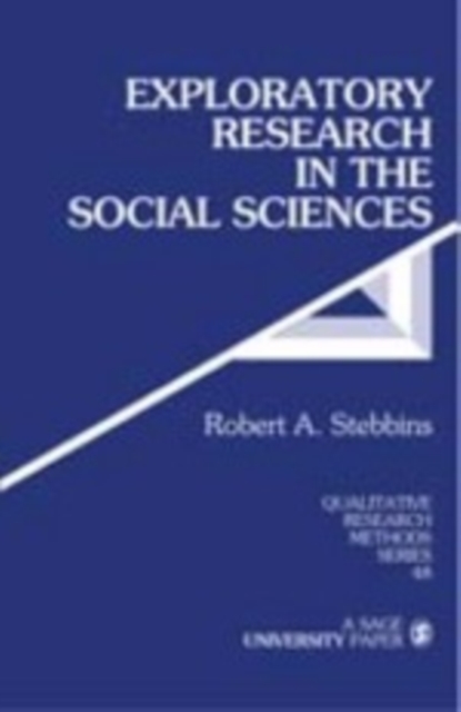 Exploratory Research in the Social Sciences - Robert Alan Stebbins