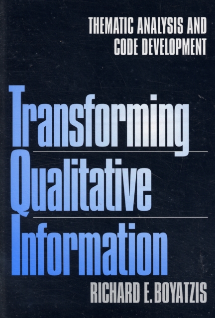 Transforming Qualitative Information: Thematic Analysis and Code Development - Richard E. Boyatzis