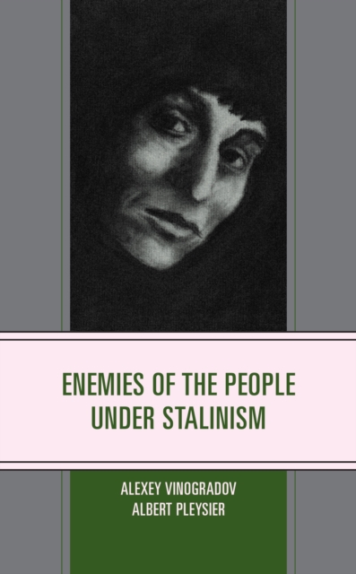 Enemies of the People under Stalinism - Alexey Vinogradov