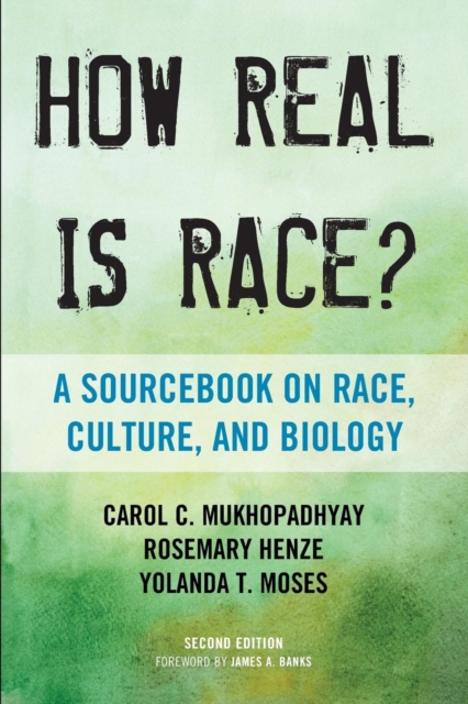 How Real Is Race?: A Sourcebook on Race, Culture, and Biology - Carol Mukhopadhyay