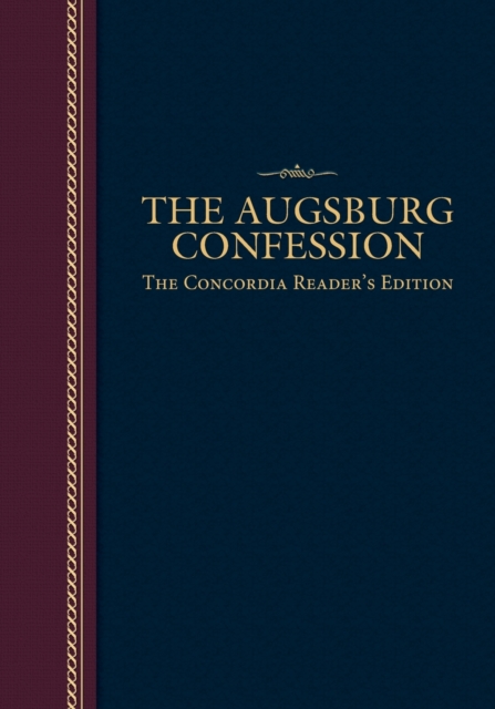 The Augsburg Confession: The Concordia Reader's Edition - Martin Luther