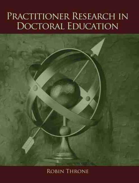 Practitioner Research in Doctoral Education - Robin Throne
