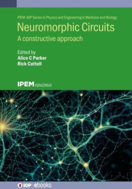 Neuromorphic Circuits: A constructive approach - Alice C. Parker