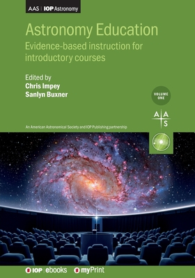 Astronomy Education Volume 1: Evidence-based instruction for introductory courses - Chris Impey