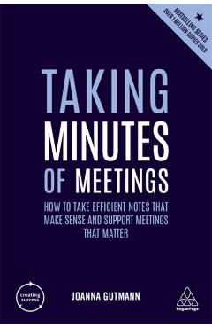 Poza produsului Taking Minutes of Meetings: How to Take Efficient Notes That Make Sense and Support Meetings That Matter - Joanna Gutmann