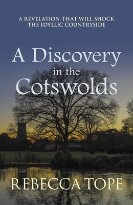 A Discovery in the Cotswolds: The Page-Turning Cosy Crime Series - Rebecca Tope