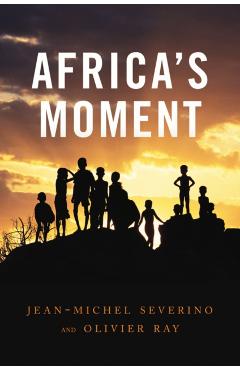 Coperta cărții 'Africa's Moment - Jean-michel Severino'