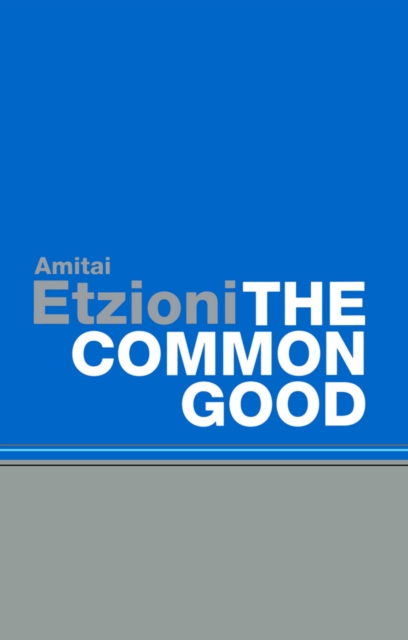 Common Good: Afterlives and Borrowings - Amitai Etzioni