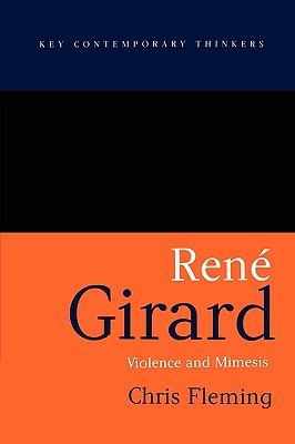 Rene Girard: Violence and Mimesis - Chris Fleming