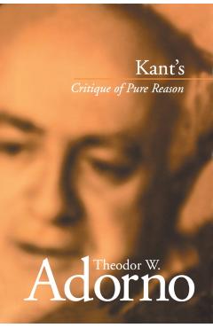 Coperta cărții 'Kant's Critique of Pure Reason - Theodor W. (frankfurt School Adorno'