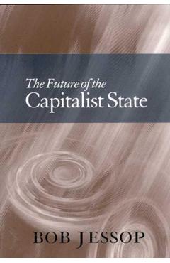 Poza produsului The Future of the Capitalist State - Bob Jessop
