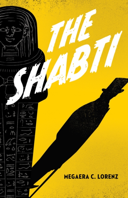 The Shabti - Megaera C. Lorenz