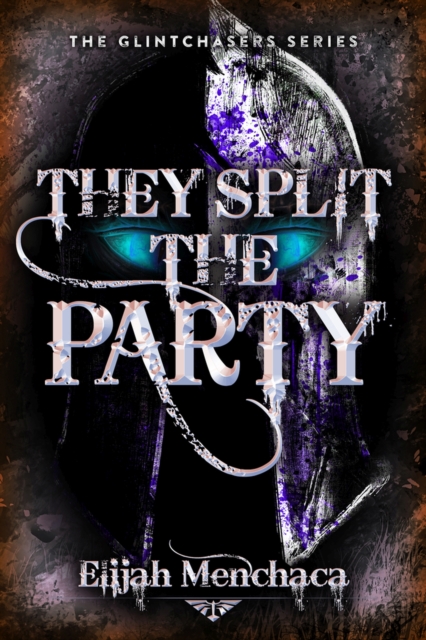 They Split the Party: Volume 2 - Elijah Menchaca