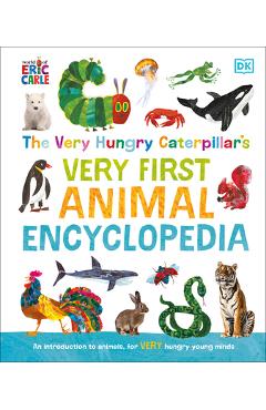 Poza produsului The Very Hungry Caterpillar's Very First Animal Encyclopedia: An Introduction to Animals, for Very Hungry Young Minds - Dk