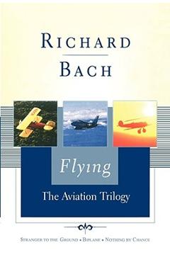 Poza produsului Flying: The Aviation Trilogy - Richard Bach