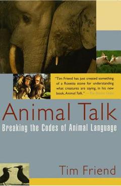 Poza produsului Animal Talk: Breaking the Codes of Animal Language - Tim Friend