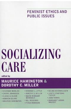 Coperta cărții 'Socializing Care: Feminist Ethics and Public Issues - Maurice Hamington'