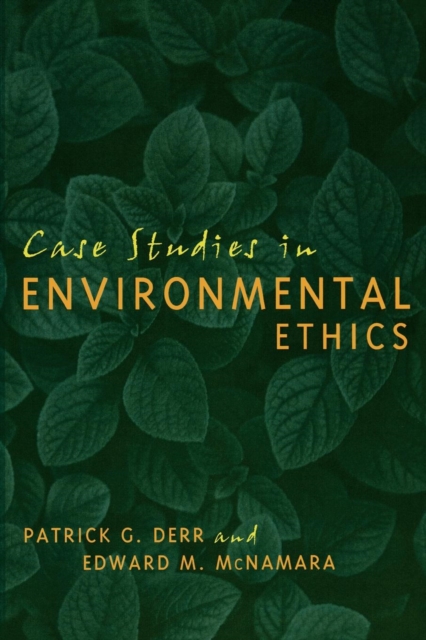 Case Studies in Environmental Ethics - Patrick Derr