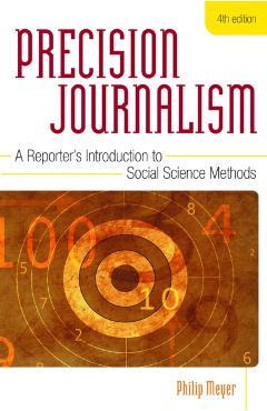 Coperta cărții 'Precision Journalism: A Reporter's Introduction to Social Science Methods - Philip Meyer'
