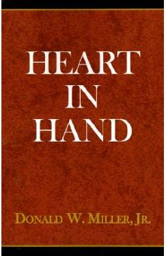 Coperta cărții 'Heart in Hand - Donald W. Miller'