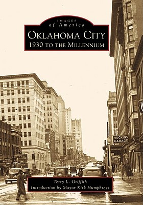 Oklahoma City: 1930 to the Millennium - Terry L. Griffith