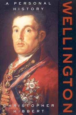 Wellington: A Personal History - Christopher Hibbert