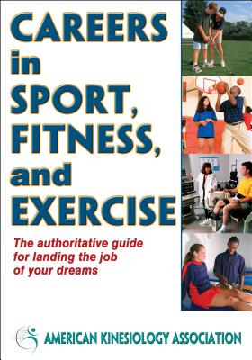Careers in Sport, Fitness, and Exercise - American Kinesiology Association