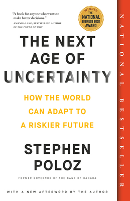 The Next Age of Uncertainty: How the World Can Adapt to a Riskier Future - Stephen Poloz