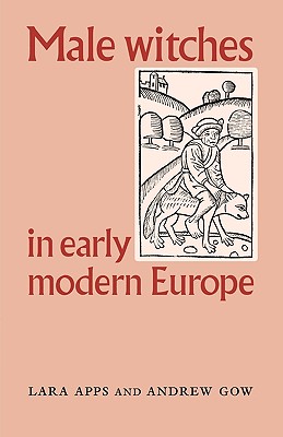 Male Witches in Early Modern Europe - Lara Apps