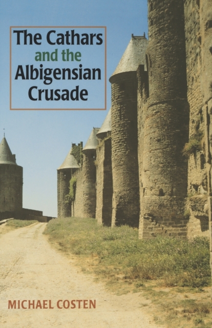 The Cathars and the Albigensian Crusade - Michael Coston