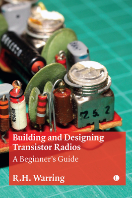 Coperta cărții 'Building and Designing Transistor Radios: A Beginner's Guide - R. H. Warring'