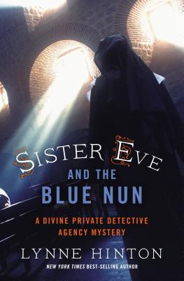 Sister Eve and the Blue Nun - Lynne Hinton