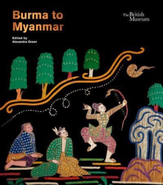 Burma to Myanmar - Alexandra Green