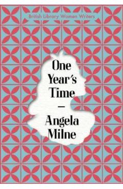 Poza produsului One Year's Time: British Library Women Writers 1940s - Angela Milne
