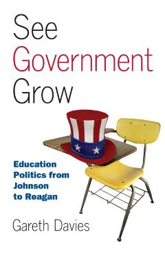 Poza produsului See Government Grow: Education Politics from Johnson to Reagan - Gareth Davies