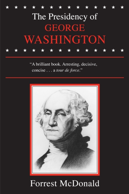 The Presidency of George Washington - Forrest Mcdonald