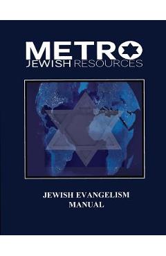 Coperta cărții 'Jewish Evangelism Manual: Equipping the Body for the End Time Harvest of Zion - Felix Halpern'